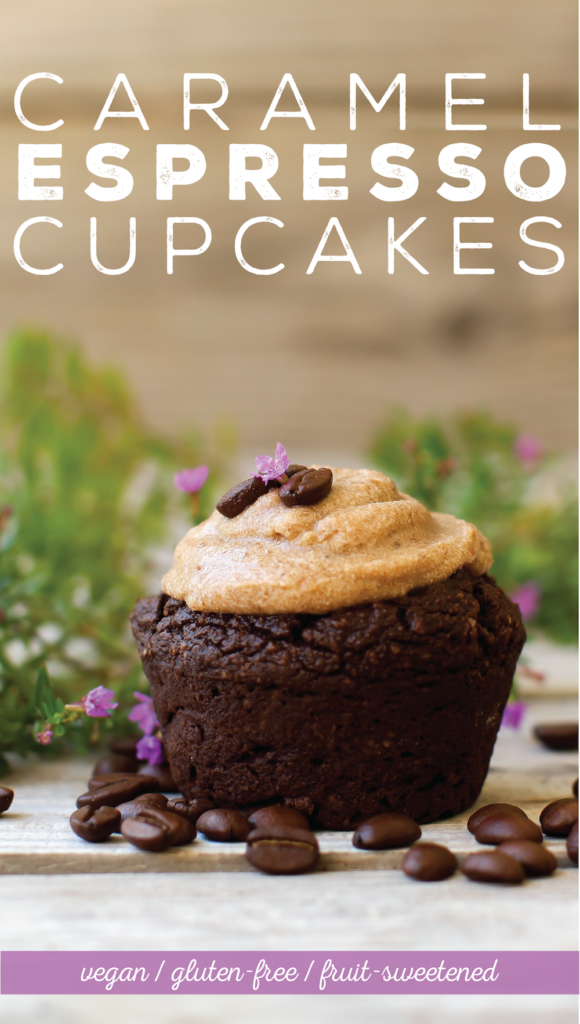 Vegan Caramel Espresso Cupcakes Feasting on Fruit